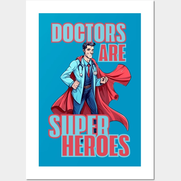 doctors are super heroes Wall Art by FrogandFog
